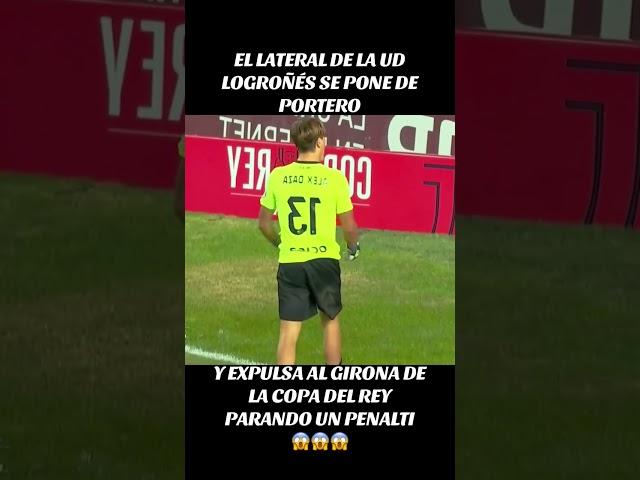 EL LATERAL DE LA UD LOGROÑES LE PARA UN PENALTI AL GIRONA Y LO ELIMINA DE LA COPA DEL REY!! #shorts