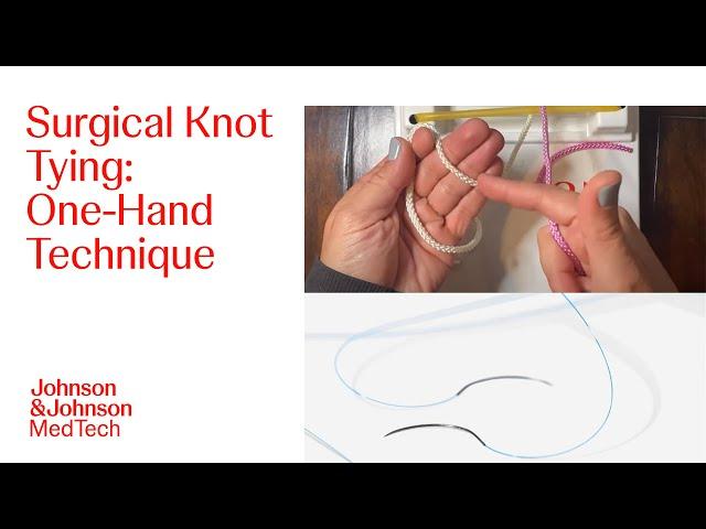 Suture Basics: How to Tie a One-Handed Surgical Knot with Left Hand | J&J MedTech