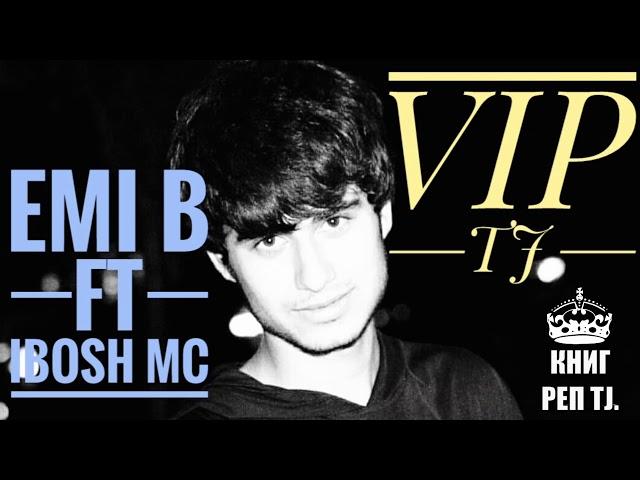 VIP TJ  EMI B ft IBOSH MC