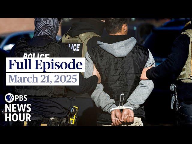 PBS News Hour full episode, March 21, 2025