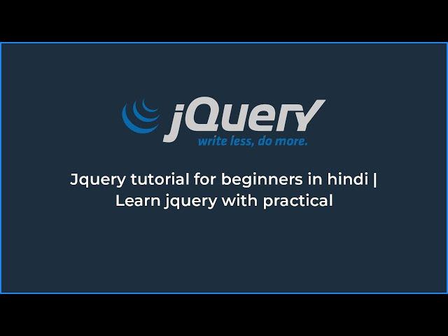 Jquery tutorial for beginners in hindi | Learn jquery with practical