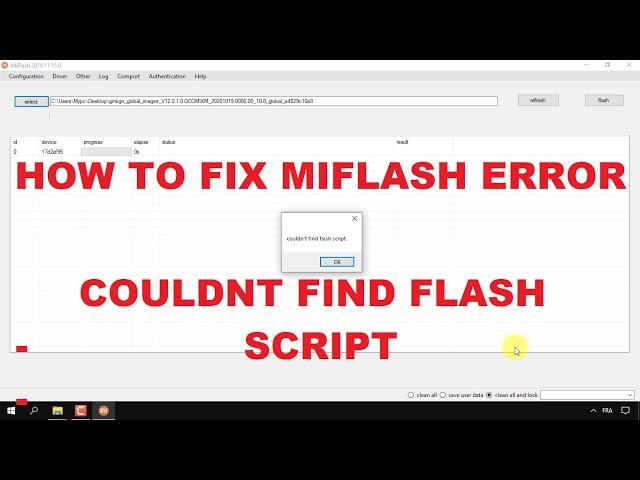 How To Fix MIFLASH Error Counldn't find Flash Script /Couldn't Find Flash Script كيفية حل مشكل رسالة