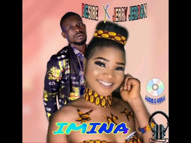 Jerry Jerron x Desire - Imina ( official audio ) latest benin music