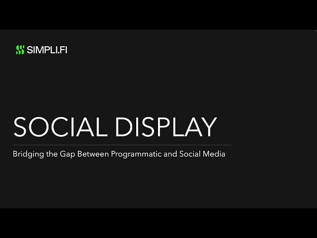 Social Display | Bridging the Gap Between Programmatic and Social Media