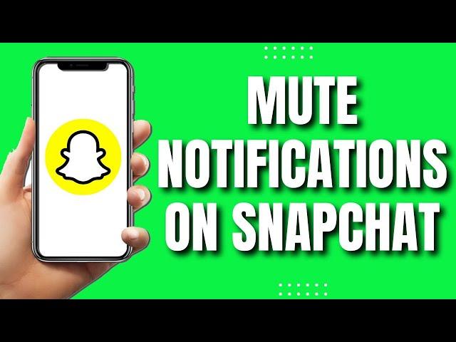 How To Mute Notifications On Snapchat (New & Easy 2023)