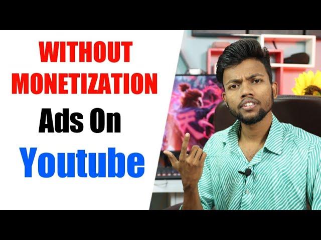 Without Monetization Ads On Youtube Video ? #ASKMANOJ