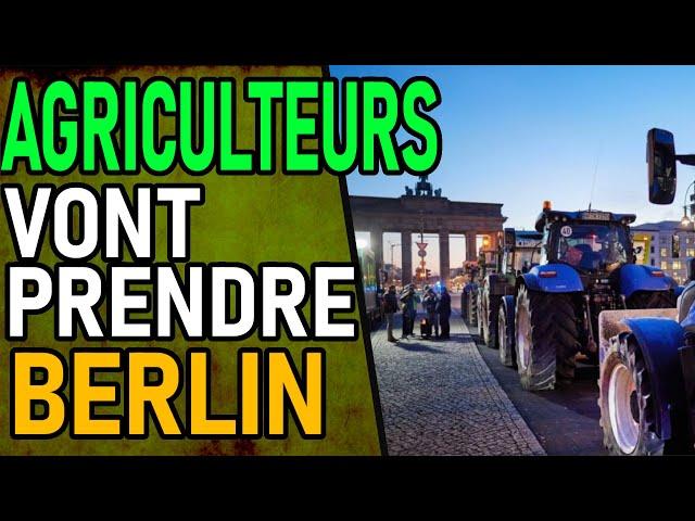 LES AGRICULTEURS ALLEMANDS Souhaitent Assiéger Berlin !