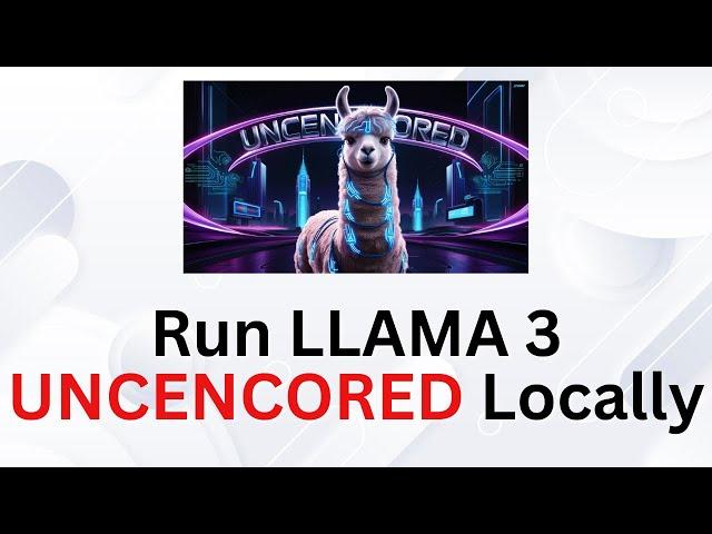 Llama 3 Uncensored - Run it Locally | Dolphin Llama 3 Setup Guide