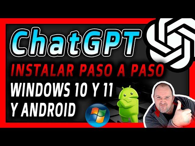 2. ChatGPT Curso ⭐ Descargar e Instalar CHATGPT en Windows 10 , Windows 11 y Android 2024