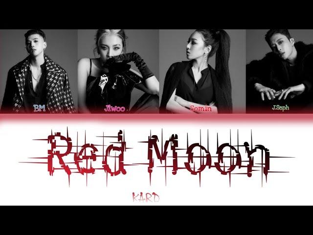 KARD RED MOON Lyrics (카드 RED MOON 가사) [Color Coded Lyrics/Han/Rom/Eng]