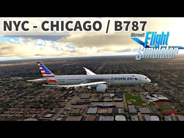 ️ MICROSOFT FLIGHT SIMULATOR 2020 | NEW YORK CITY - CHICAGO | AA B787 - AcePilotHD