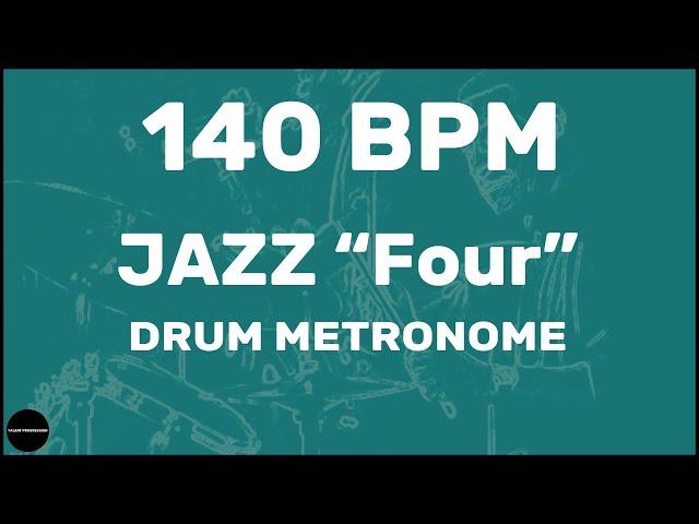 Jazz "Four" | Drum Metronome Loop | 140 BPM