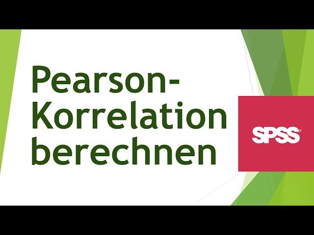 Korrelation nach Pearson in SPSS berechnen (metrische Variablen) - Daten analysieren in SPSS (114)