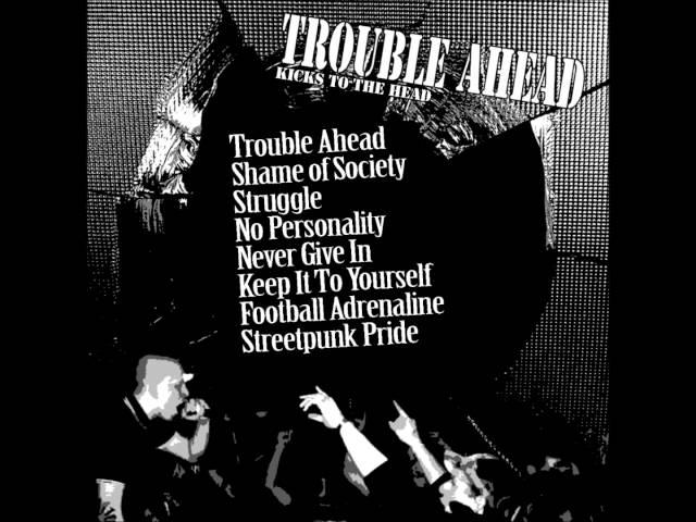 Trouble Ahead - Never Give In