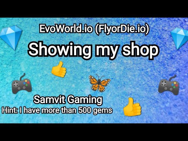 EvoWorld.io (FlyorDie.io) Showing my shop [Samvit Gaming]