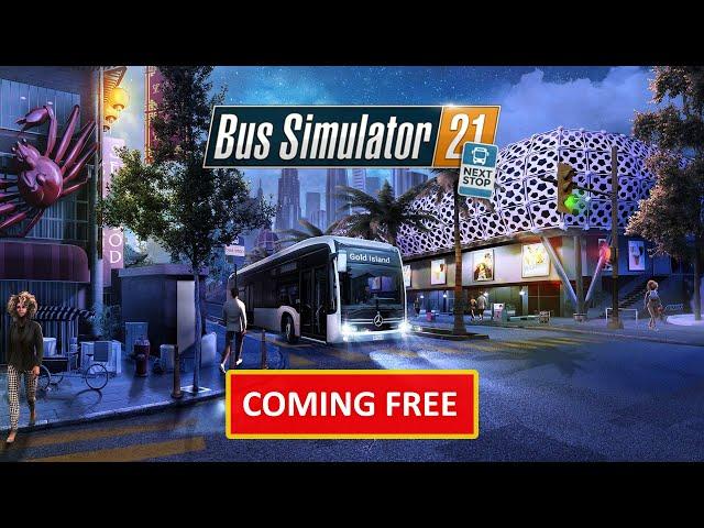 Bus Simulator 21 Next Stop | Coming FREE