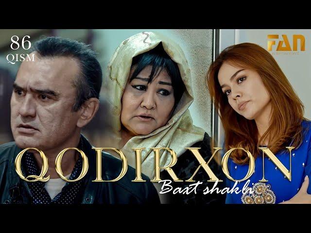 Qodirxon (baxt shakli 86-qism 2-mavsum) | Кодирхон (бахт шакли 86-кисм 2-мавсум)