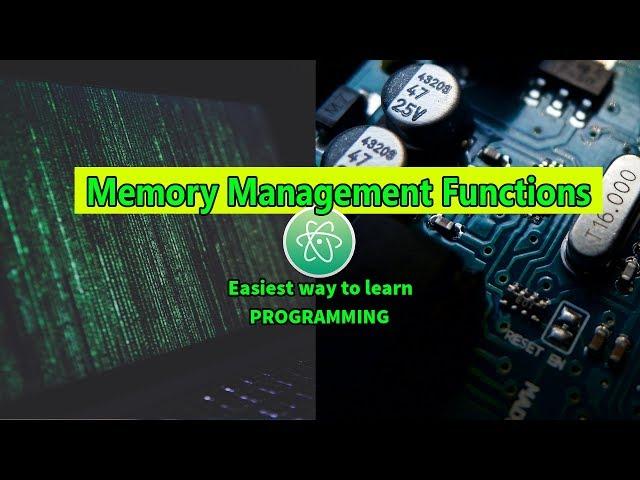 Memory Management Functions Easiest Way To Learn C With Atom Editor In Windows 10 #72 -Easy Guide