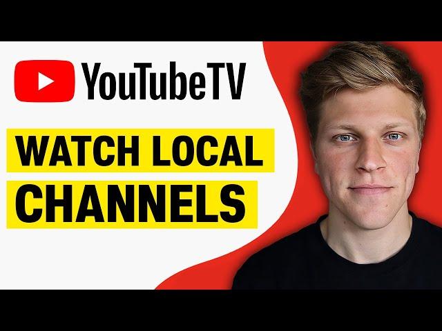 How to Watch Local Channels on YouTube TV (2025)