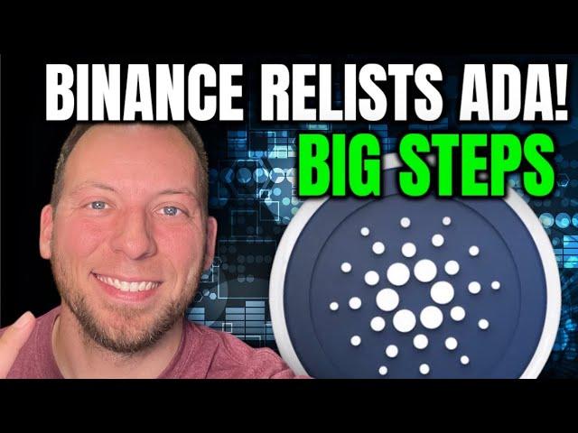 CARDANO ADA - BINANCE RELISTS ADA!!! BIG STEPS HAPPENING!