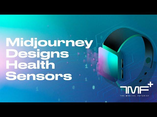 I Asked Midjourney To Design Health Sensors! - The Medical Futurist