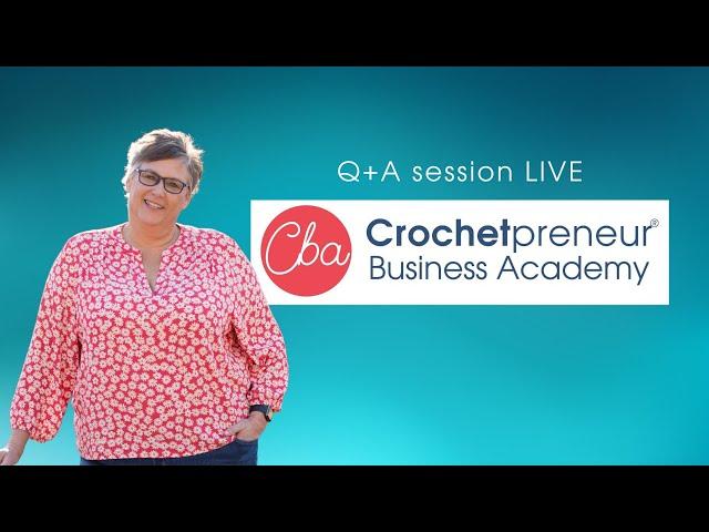 Live Q+A for Crochet Business Owners: All about the Crochetpreneur Business Academy