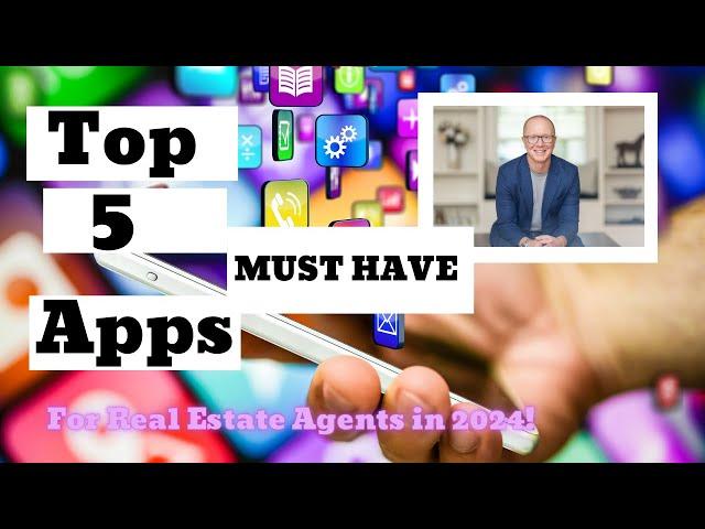  5 Must-Have Apps for Real Estate Agents in 2024 