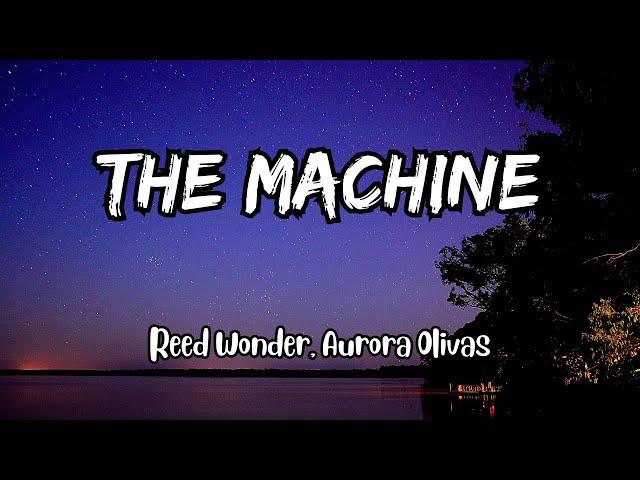 Reed Wonder, Aurora Olivas - The Machine (Lyrics)