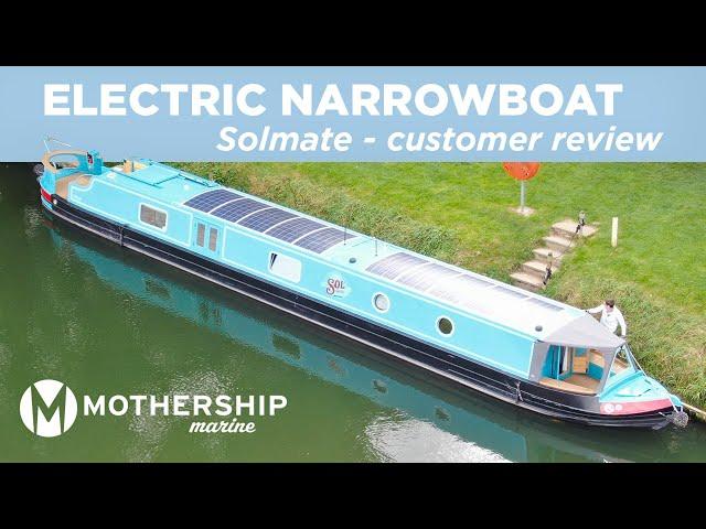 Customer Review of their new Electric Narrowboat Solmate | Mothership Marine Ltd