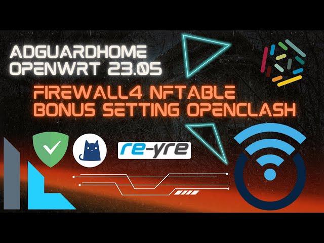 AdGuardHome OpenWrt 23.05 Firewall 4 nftable Install Setting OpenClash | REYRE-WRT