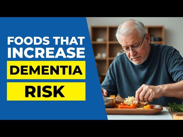 9 Everyday Foods that Increase Dementia Risk Without Warning