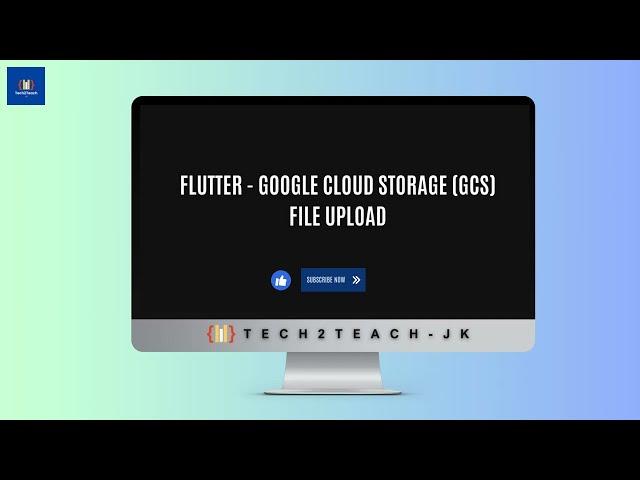 How to Upload Files to Google Cloud Storage (GCS) Using Flutter