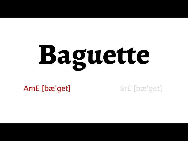 How to Pronounce baguette in American English and British English