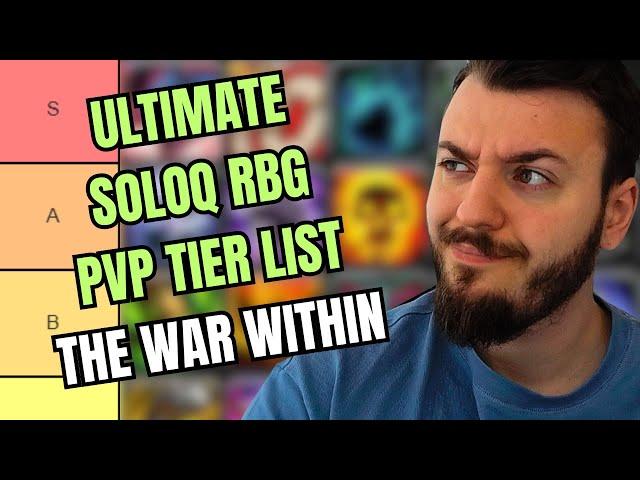 ULTIMATE SOLOQ RBG PVP TIER LIST THE WAR WITHIN