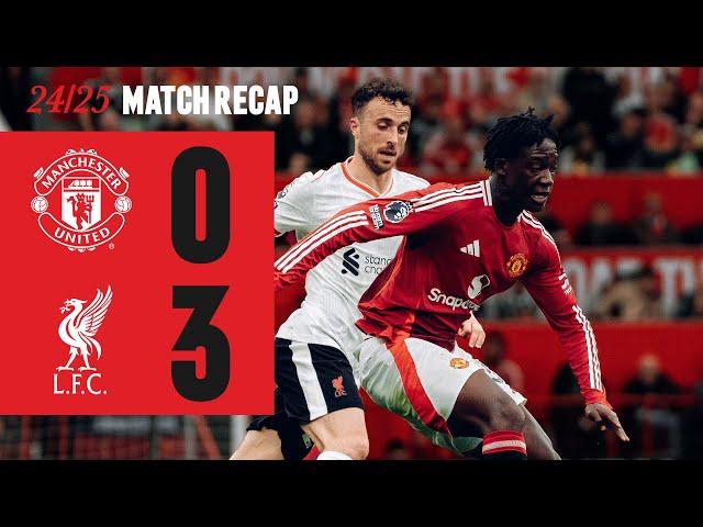 Man Utd 0-3 Liverpool | Match Recap