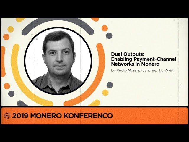 MoneroKon 2019 - Dual Outputs: Enabling Payment-Channel Networks in Monero (DLSAG)