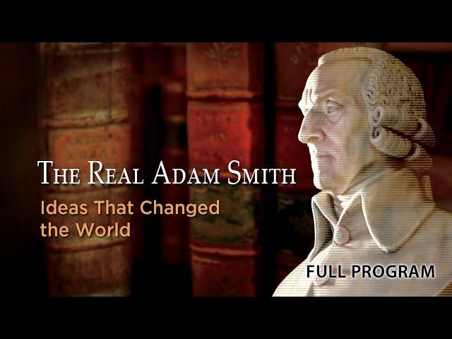 The Real Adam Smith: Ideas That Changed The World - Full Video