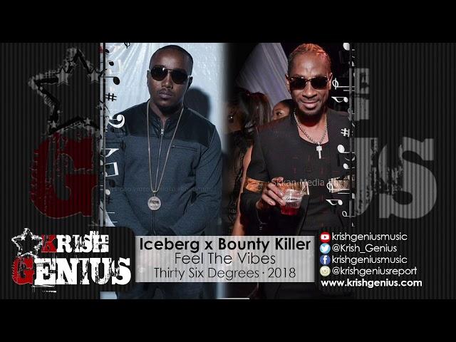 Iceberg Ft. Bounty Killer - Feel The Vibes (Raw) November 2018