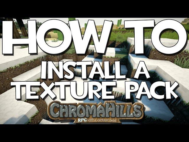 How to Install a Texture Pack! Chroma Hills