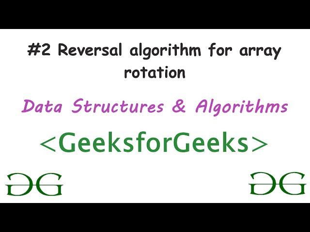 Reversal Algorithm for array rotation | C++  | Arrays | DSA | GeeksforGeeks #2