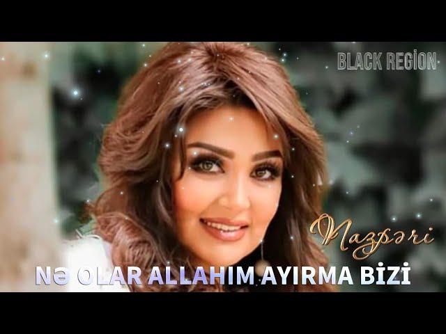 Nazperi - Ne Olar Allahim Ayirma Bizi 2024 (Remix Black Region)