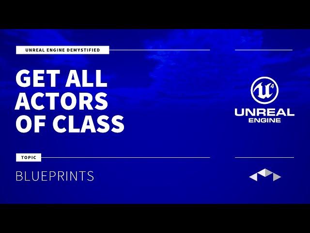 GET ALL ACTORS OF CLASS - UNREAL ENGINE - UE4 - UE5