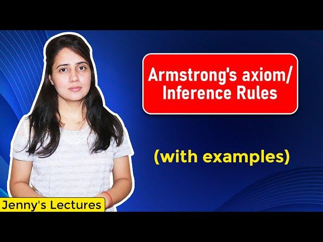Lec 5: Armstrong's axioms in DBMS | Inference rules of Functional Dependency