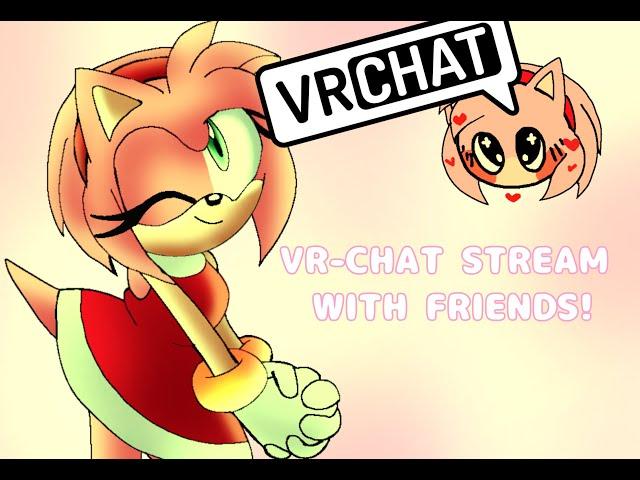 VR-CHAT Stream with Friends!