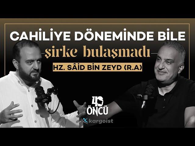 Tam Bir İman Eri: Hz. Saîd Bin Zeyd (R.A) | 40 Öncü | Bekir Develi-Muhammed Yazıcı #B13