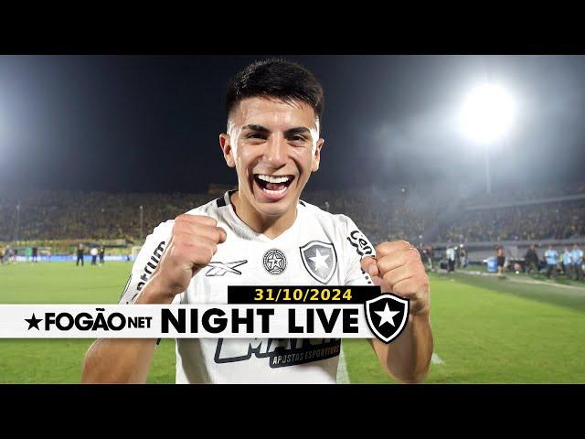 NIGHT LIVE: BOTAFOGO TÁ NA FINAL DA LIBERTADORES! O DIA SEGUINTE À CLASSIFICAÇÃO INÉDITA NO URUGUAI