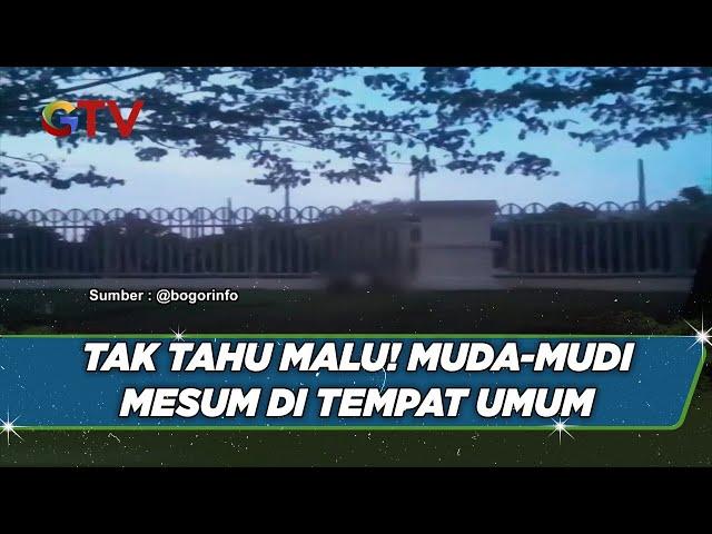 TAK TAHU MALU! Pasangan Muda-Mudi Berbuat Mesum di Tempat Umum - BIS 17/06