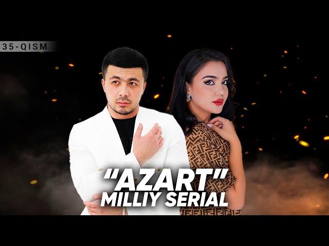 "Azart" milliy serial 35-qism