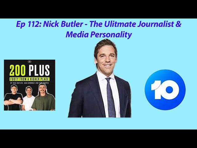 Episode 112: Nick Butler - The Ultimate Journalist & Media Personality