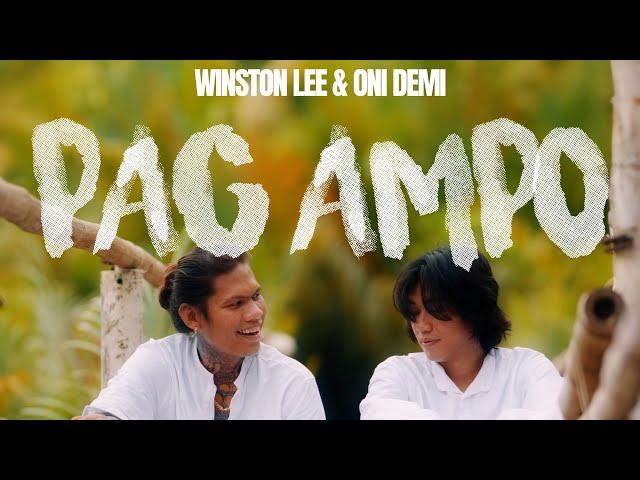 PAG AMPO - Winston Lee ft. ONI DEMI ( Music video lyrics)